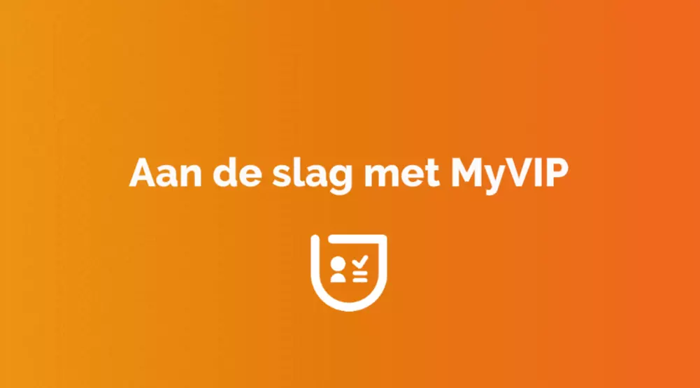MyVIP schild logo met tekst: Aan de slag met MyVIP